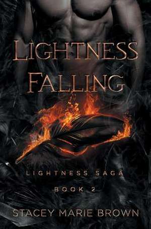 Lightness Falling de Stacey Marie Brown