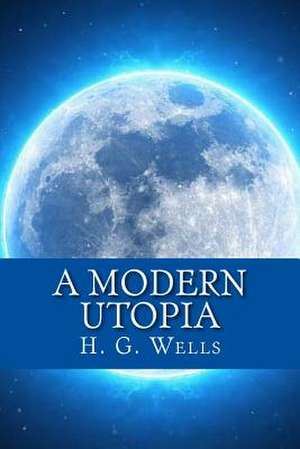 A Modern Utopia de H. G. Wells