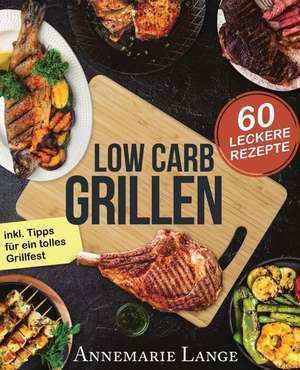 Low Carb Grillen de Lange, Annemarie