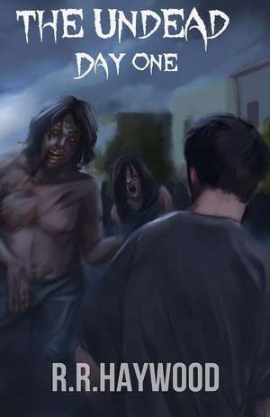 The Undead Day One Illustrated Version de R. R. Haywood