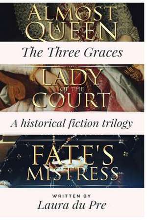 The Three Graces Trilogy de Du Pre, Laura