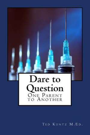 Dare to Question de Ted Kuntz