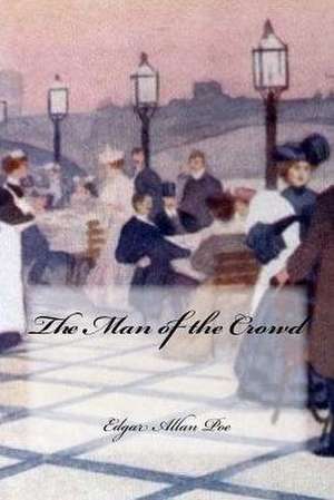 The Man of the Crowd de Edgar Allan Poe