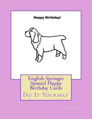 English Springer Spaniel Happy Birthday Cards de Gail Forsyth