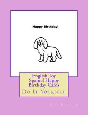 English Toy Spaniel Happy Birthday Cards de Gail Forsyth