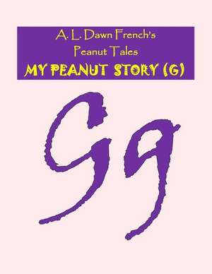 My Peanut Story (G) de A. L. Dawn French