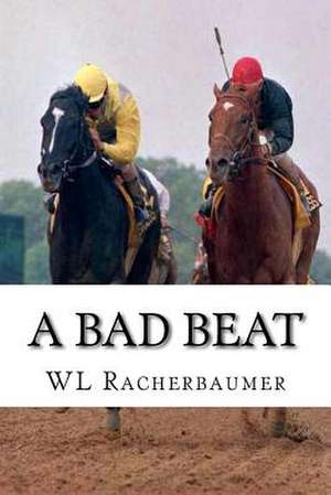 A Bad Beat de Racherbaumer, Wl