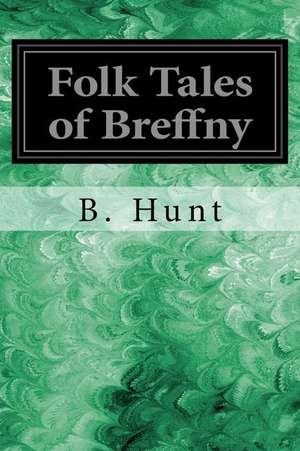 Folk Tales of Breffny de B. Hunt