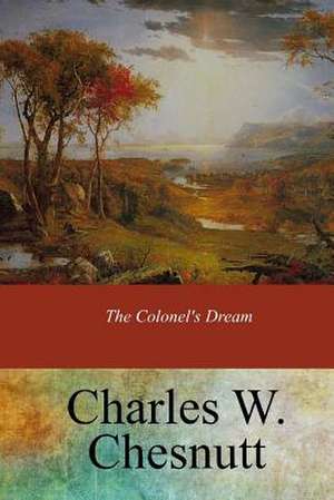 The Colonel's Dream de Charles W. Chesnutt