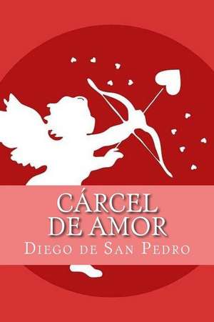 Carcel de Amor de Diego de San Pedro