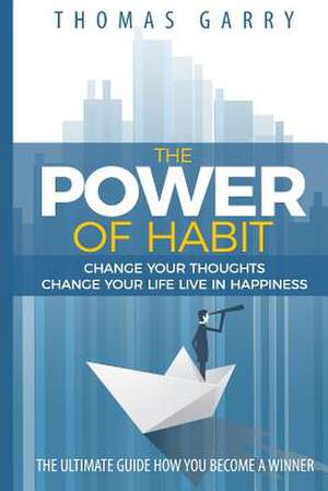 The Power of Habits de Garry, Thomas