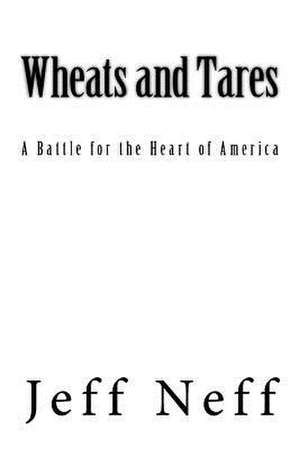 Wheats and Tares de Neff, Jeff