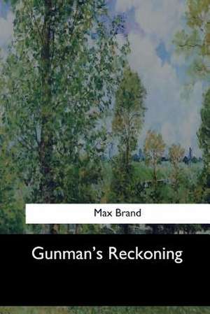 Gunman's Reckoning de Max Brand