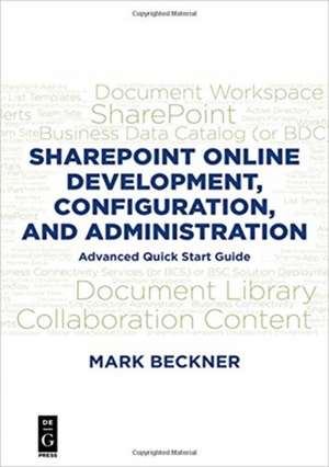 SharePoint Online Development, Configuration, and Administration de Mark Beckner