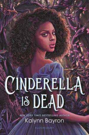 Cinderella Is Dead de Kalynn Bayron