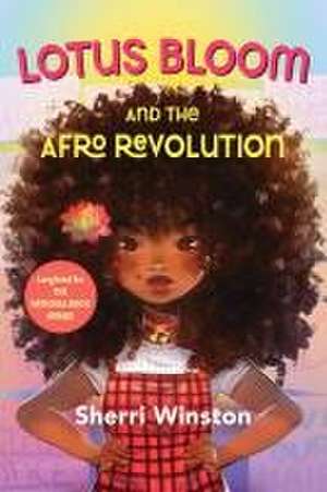 Lotus Bloom and the Afro Revolution de Sherri Winston