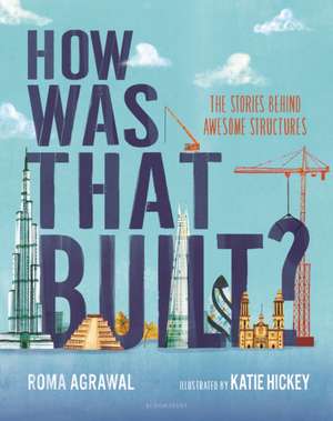 How Was That Built? de Roma Agrawal