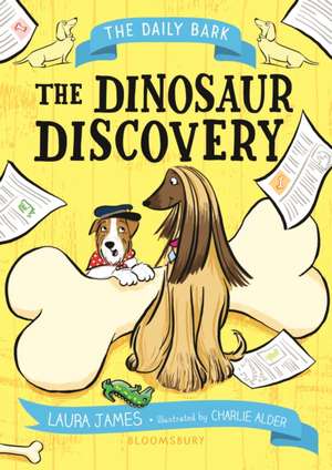 The Daily Bark: The Dinosaur Discovery de Laura James