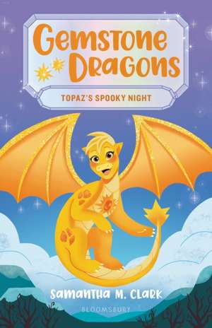 Gemstone Dragons 3: Topaz's Spooky Night de Samantha M Clark