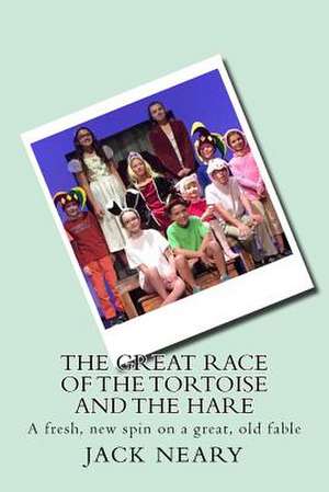 The Great Race of the Tortoise and the Hare de Jack Neary