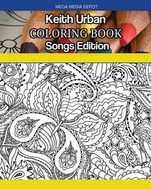 Keith Urban Coloring Book Songs Edition de Mega Media Depot