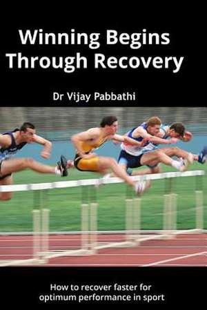 Winning Begins Through Recovery de Pabbathi, Dr Vijay K.