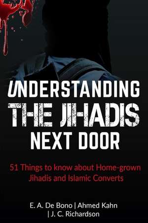 Understanding the Jihadis Next Door de de Bono, E. a.