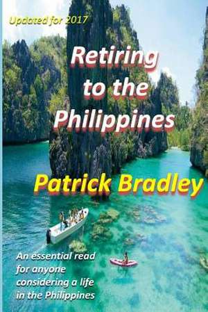 Retiring to the Philippines de Patrick Bradley