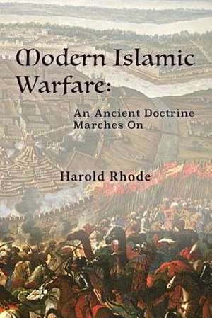 Modern Islamic Warfare de Rhode, Harold