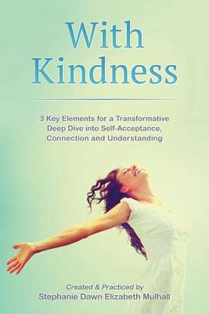 With Kindness de Mulhall, Stephanie Dawn Elizabeth