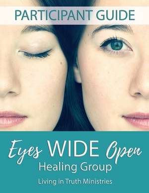 Eyes Wide Open Healing Group de Living in Truth Ministries