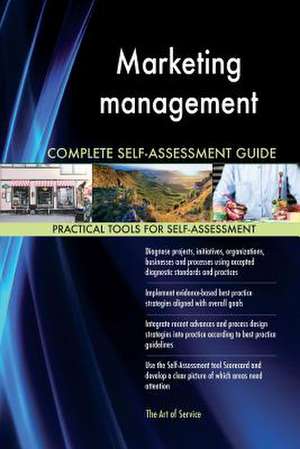 Marketing Management Complete Self-Assessment Guide de Blokdyk, Gerardus