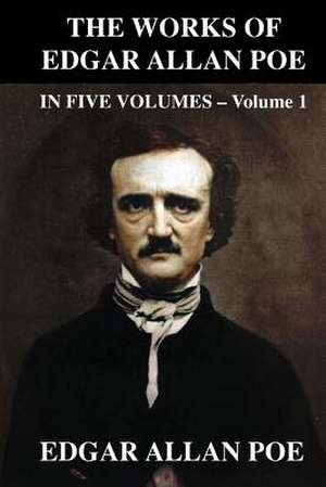 The Works of Edgar Allen Poe in Five Volumes - Volume 1 de Edgar Allen Poe