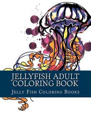 Jellyfish Adult Coloring Book de Coloring Books, Jelly Fish