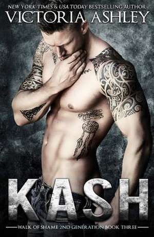 Kash (Walk of Shame 2nd Generation #3) de Victoria Ashley