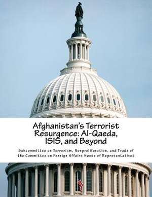 Afghanistan's Terrorist Resurgence de Nonproliferat Subcommittee on Terrorism