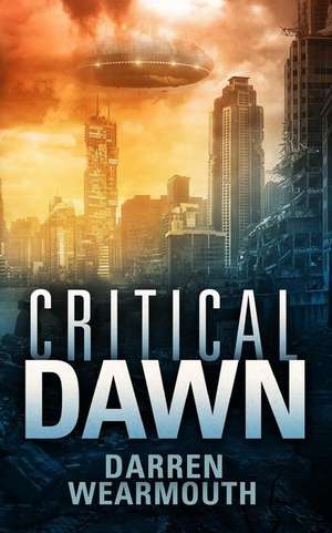 Critical Dawn de Darren Wearmouth