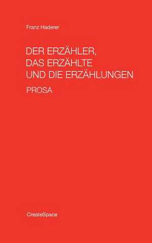 Der Erzaehler, Das Erzaehlte Und Die Erzaehlungen de Franz Haderer