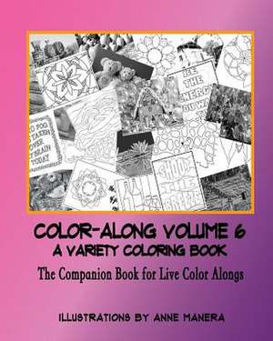 Color-Along a Variety Coloring Book Volume 6 de Anne Manera