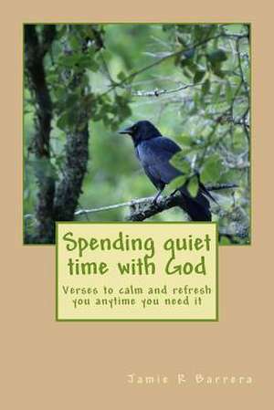 Spending Quiet Time with God de Barrera, Jamie Renee