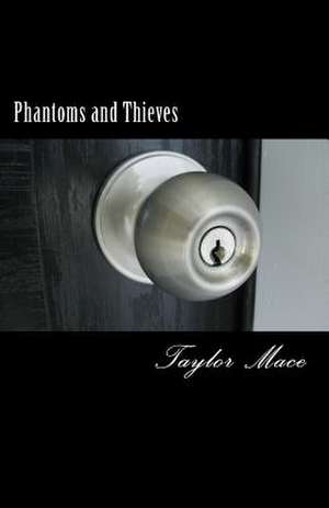 Phantoms and Thieves de Taylor Mace