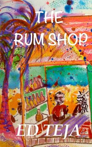 The Rum Shop de Ed Teja