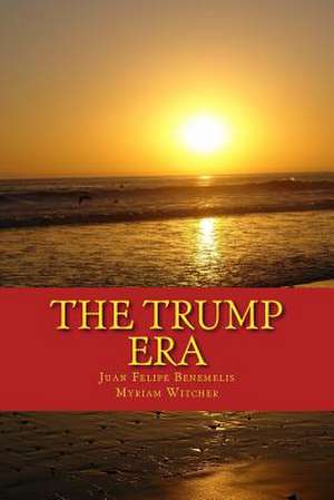 The Trump Era de MR Juan Felipe Benemelis