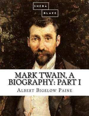 Mark Twain, a Biography de Paine, Albert Bigelow
