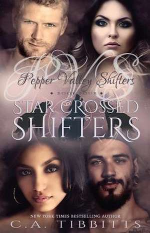 Star Crossed Shifters de C. a. Tibbitts