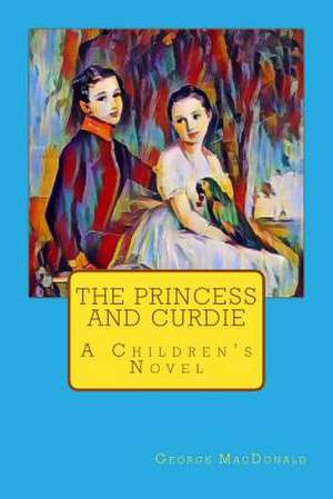 The Princess and Curdie de George MacDonald