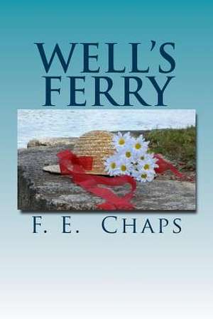 Well's Ferry de Chaps, F. E.