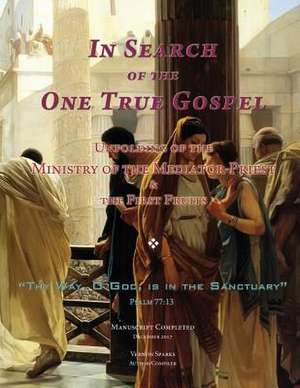 In Search of the One True Gospel de Vernon Sparks