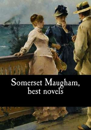 Somerset Maugham, Best Novels de Somerset Maugham