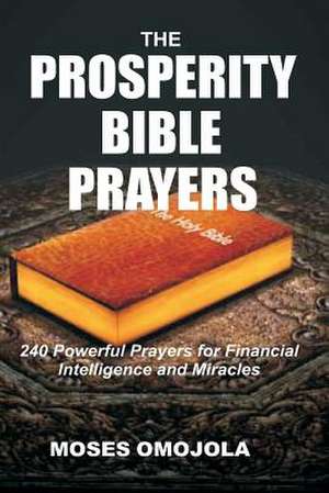 The Prosperity Bible Prayers de Moses Omojola